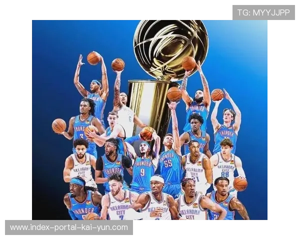 雷霆失误控制优势助夺冠 年轻阵容结构被誉新王朝模板